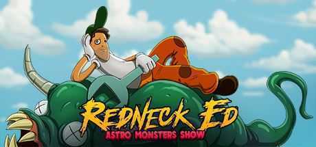 红脖子艾德：太空怪兽秀/Redneck Ed: Astro Monsters Show-万千少女游戏万千少女游戏网