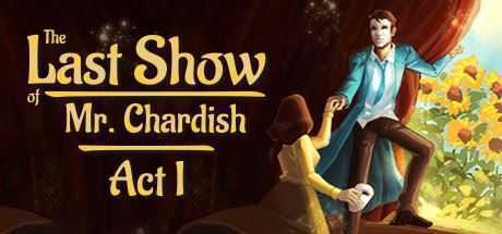 查迪什的奇幻之旅/The Last Show of Mr. Chardish-万千少女游戏万千少女游戏网